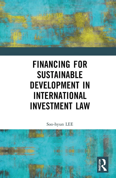 Financing for Sustainable Development International Investment Law