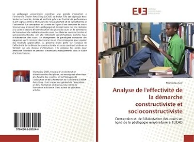 Analyse de l'effectivite de la demarche constructiviste et socioconstructiviste: Conception et de l'elaboration des cours en ligne de la pedagogie universitaire A l'UCAD