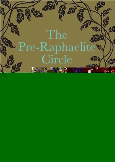 The Pre-Raphaelite Circle