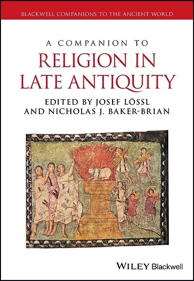 A Companion to Religion Late Antiquity