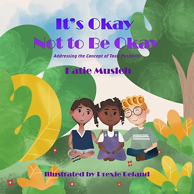 Its Okay Not to be Okay: Addressing the Concept of Toxic Positivity