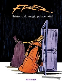 L' histoire du Magic palace hôtel