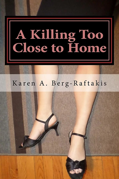 A Killing Too Close to Home: an Arianna Archer murder mystery