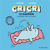 Cricri le dauphin a vraiment trop de chance