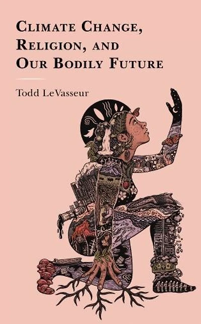 Climate Change, Religion, and our Bodily Future