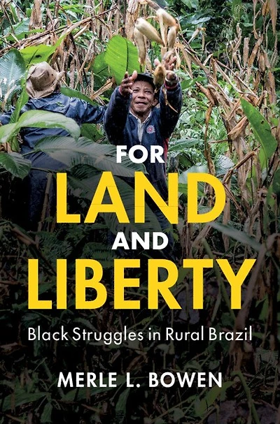 For Land and Liberty: Black Struggles Rural Brazil
