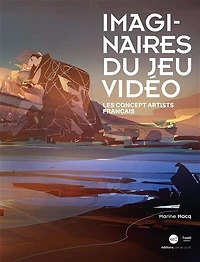 Imaginaires du jeu vidéo: les concept artists français