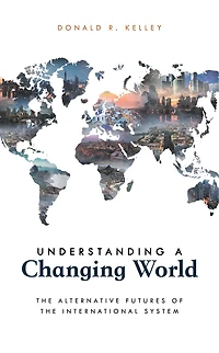 Understanding a Changing World: the Alternative Futures of International System