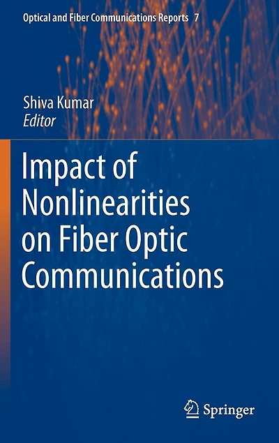 Impact of Nonlinearities on Fiber Optic Communications
