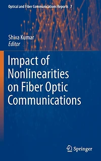Impact of Nonlinearities on Fiber Optic Communications