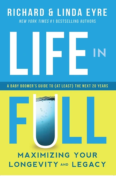 Life in Full: Maximize Your Longevity and Legacy