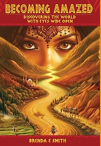 Becoming Amazed: Discovering the World with Eyes Wide Open