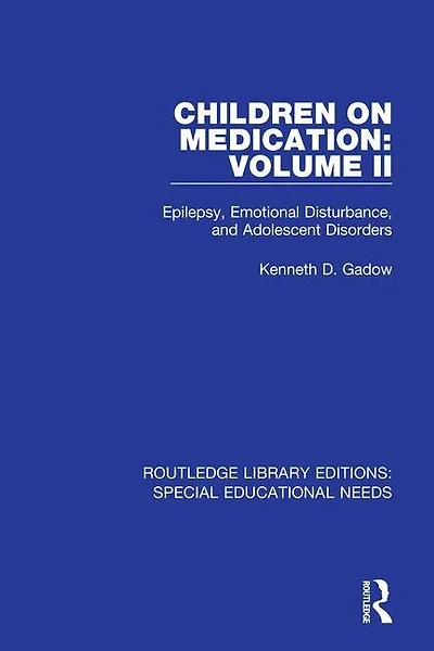 Children On Medication Volume Ii: Epilepsy, Emotional Disturbance, And Adolescent Disorders