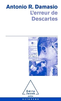 L' erreur de Descartes: la raison des émotions