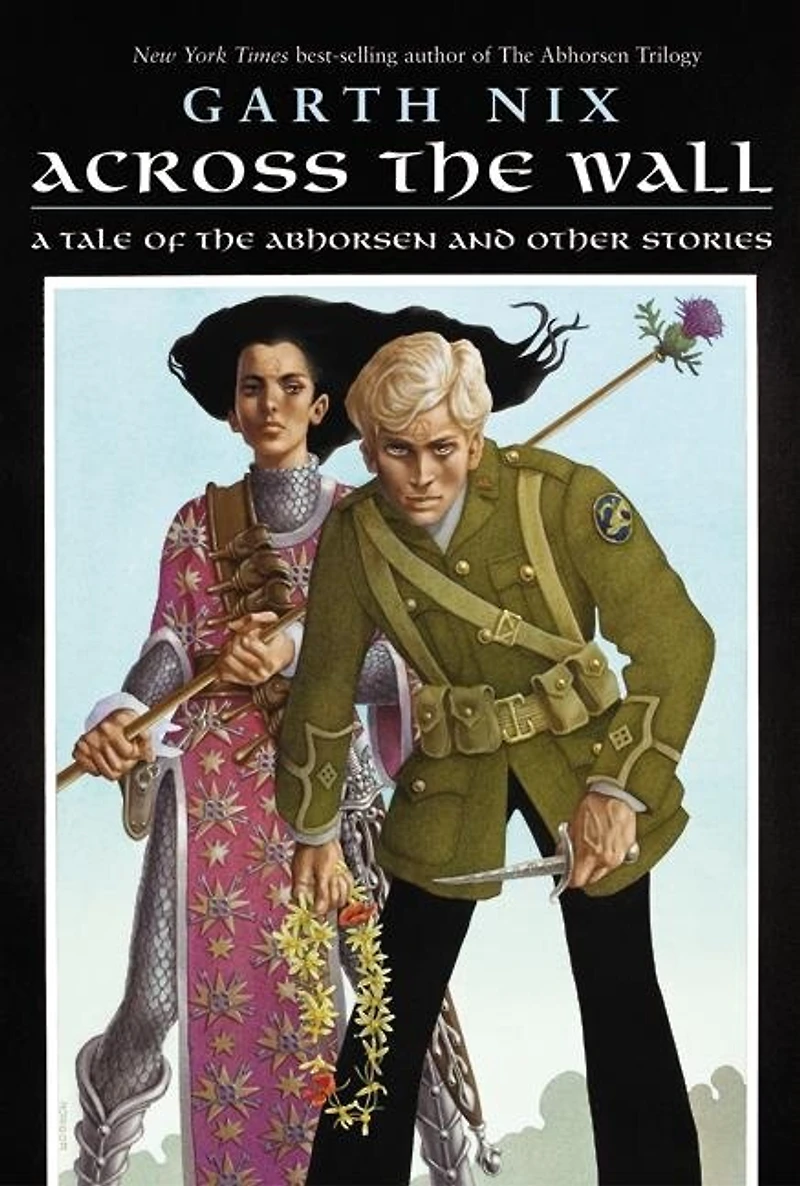 Across the Wall: A Tale of Abhorsen and Other Stories