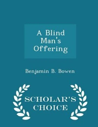 A Blind Man's Offering - Scholar's Choice Edition