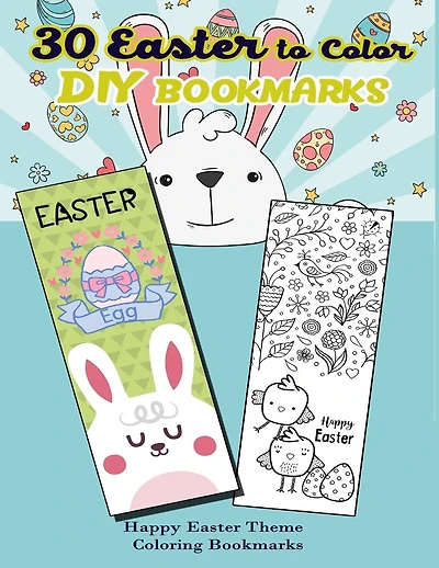 30 Easter to Color DIY Bookmarks: Happy Easter Theme Coloring Bookmarks