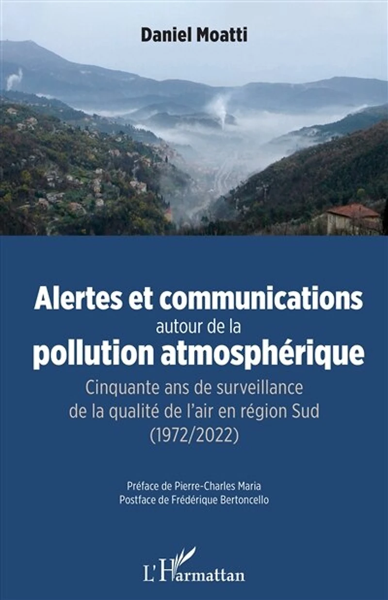Alertes et communications autour de la pollution atmosphérique: Cinquante ans de surveillance de la qualité de l'air en région Sud (1972/2022)