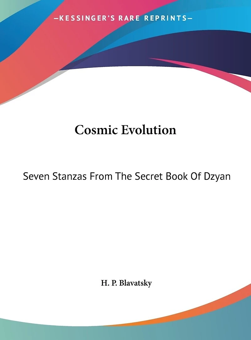 Cosmic Evolution: Seven Stanzas From The Secret Book Of Dzyan