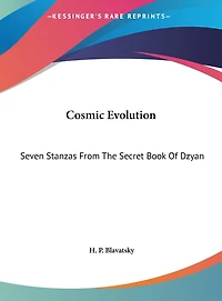 Cosmic Evolution: Seven Stanzas From The Secret Book Of Dzyan