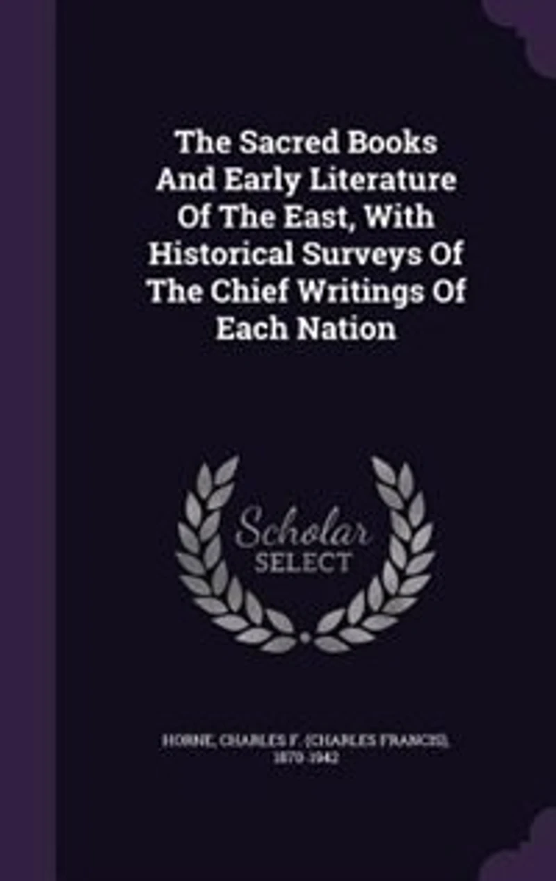 The Sacred Books And Early Literature Of The East, With Historical Surveys Of The Chief Writings Of Each Nation