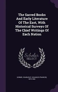 The Sacred Books And Early Literature Of The East, With Historical Surveys Of The Chief Writings Of Each Nation