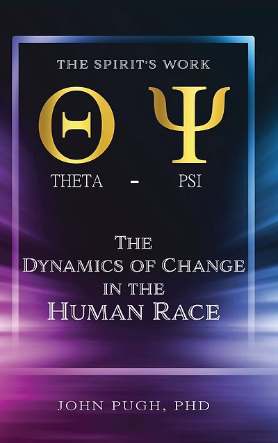 The Dynamics of Change in the Human Race: The Spirit's Work