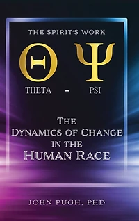 The Dynamics of Change in the Human Race: The Spirit's Work