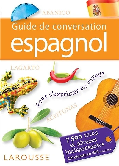 Guide de conversation espagnol: 7.500 mots et phrases indispensables