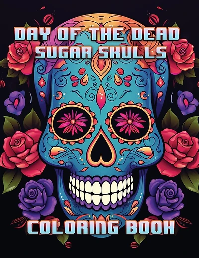 Day of the Dead Sugar Skulls: Coloring Book