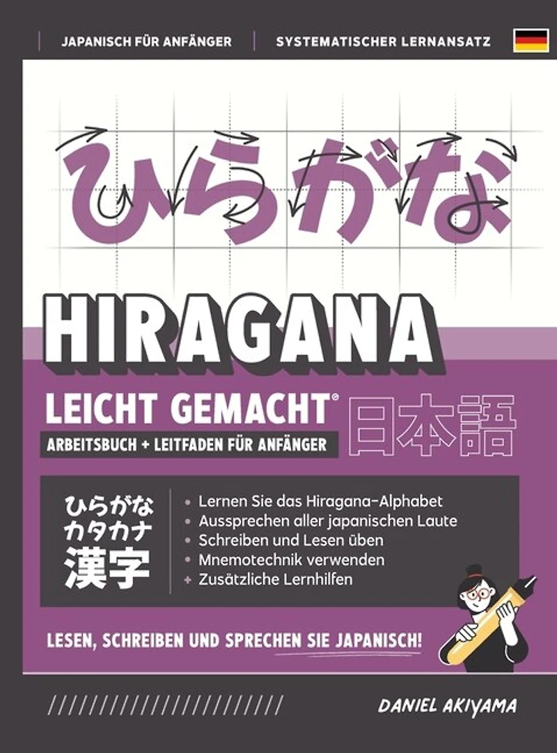 Hiragana leicht gemacht! Ein Lehrbuch und integriertes Arbeitsbuch für Anfänger Lernen Sie Japanisch lesen