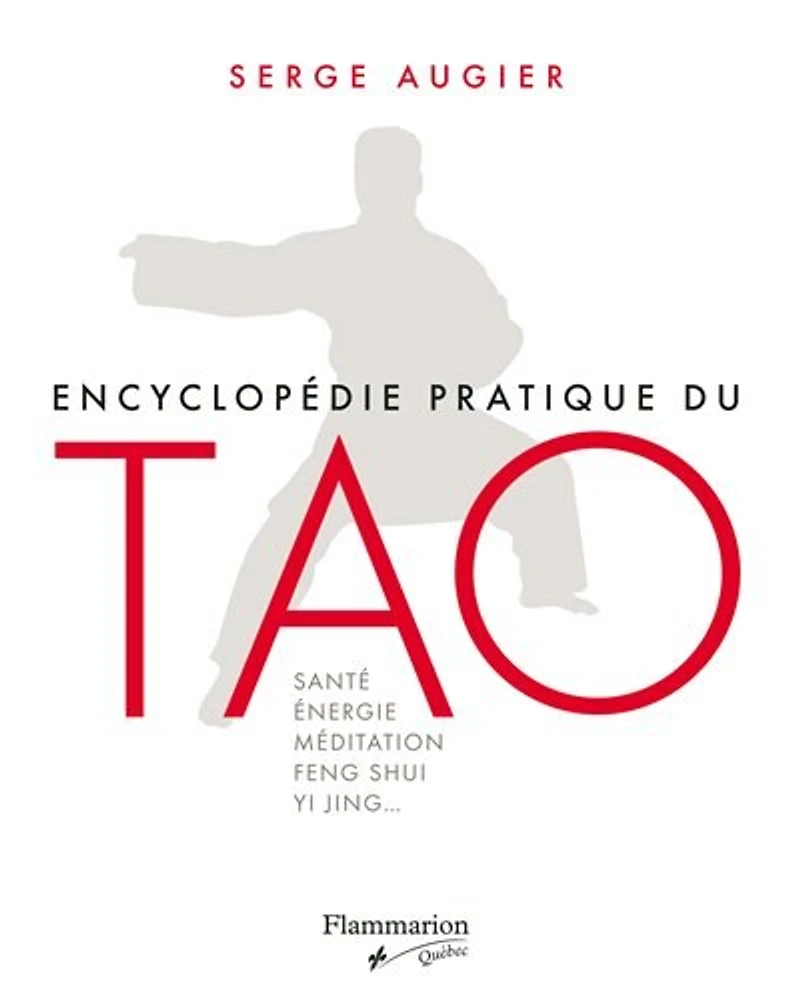 ENCYCLOPÉDIE PRATIQUE DU TAO