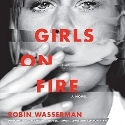 Girls on Fire: A Novel