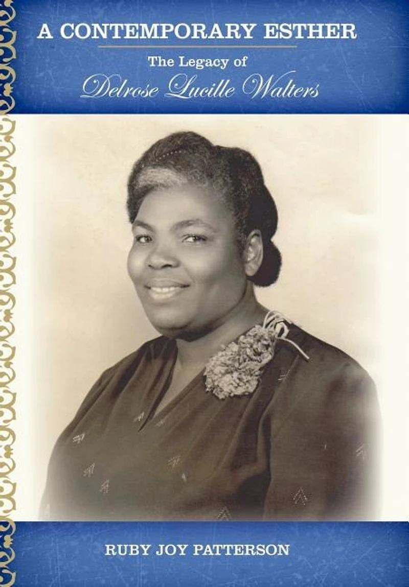 A Contemporary Esther: The Legacy of Delrose Lucille Walters