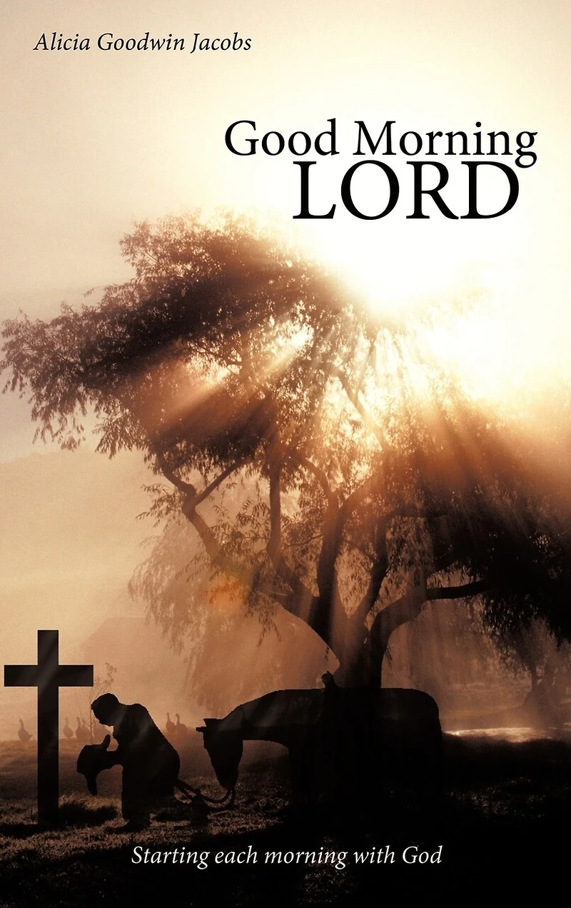 Good Morning Lord: Starting Each With God