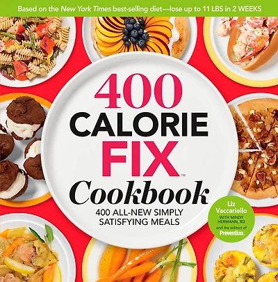 400 Calorie Fix Cookbook: All-New Simply Satisfying Meals