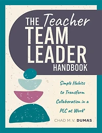 Teacher Team Leader Handbook: Simple habits to transform Collaboration a PLC at Work® (Effective collaboration)