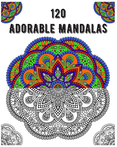 120 Adorable Mandalas: mandala coloring book for kids, adults, teens, beginners, girls: 120 amazing patterns and mandalas coloring book: Stress relieving and relaxing Coloring Pages
