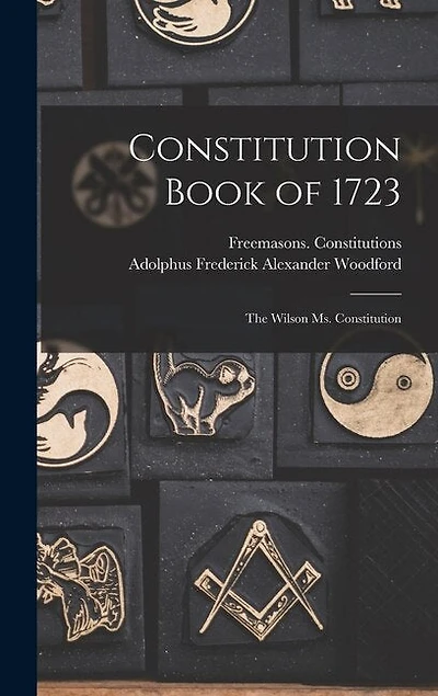 Constitution Book of 1723: the Wilson Ms. Constitution