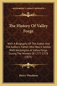 The History of Valley Forge the History of Valley Forge