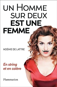Un homme sur deux est une femme: en string et colère !