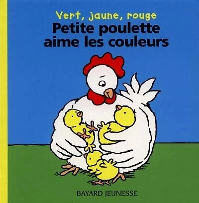 Petite Poulette aime les couleurs: vert, jaune, rouge