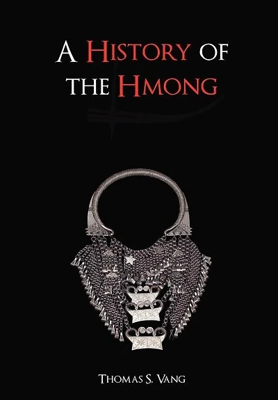 A History of the Hmong: From Ancient Times to the Modern Diaspora