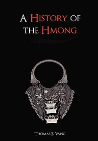 A History of the Hmong: From Ancient Times to the Modern Diaspora