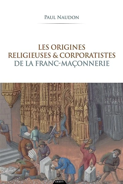 Les origines religieuses & corporatistes de la franc-maçonnerie