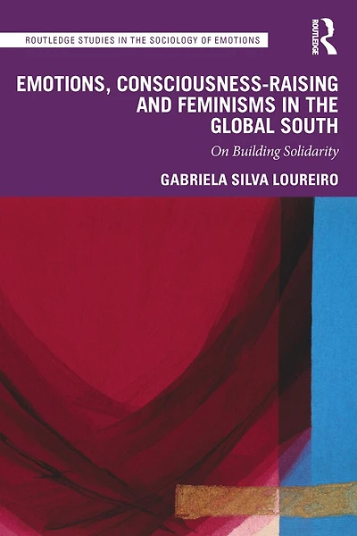 Emotions, Consciousness-Raising and Feminisms the Global South: On Building Solidarity