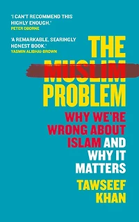 Muslim, Actually: How Islam Is Misunderstood And Why It Matters