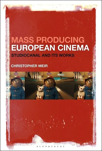 Mass Producing European Cinema: Studiocanal And Its Works