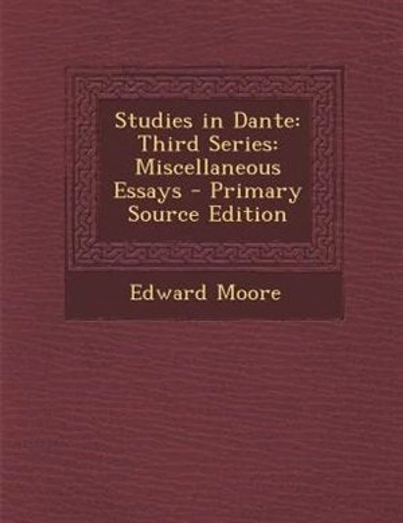 Studies Dante: Third Series: Miscellaneous Essays
