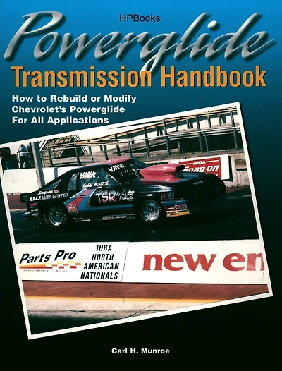 Powerglide Trans HP1355: How to Rebuild or Modify Chevrolet's Powerglide for all Applications
